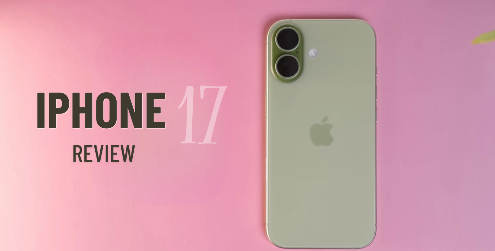 iPhone 17 Review: New Features, Detailed Comparison & Why Purchase